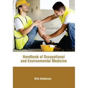 Handbook of Occupational and Environmental Medicine - Hardcover