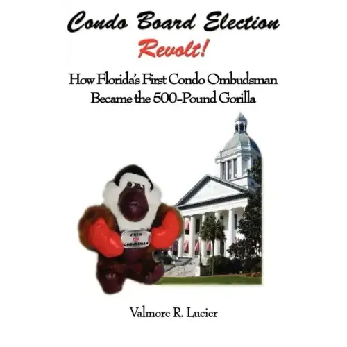 Condo Board Election Revolt! How Florida's First Condo Ombudsman Became the 500-Pound Gorilla