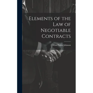 Elements of the Law of Negotiable Contracts - Hardcover