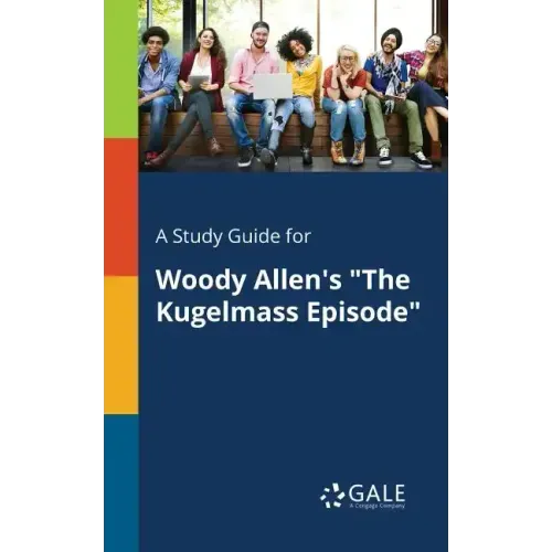 A Study Guide for Woody Allen's "The Kugelmass Episode"