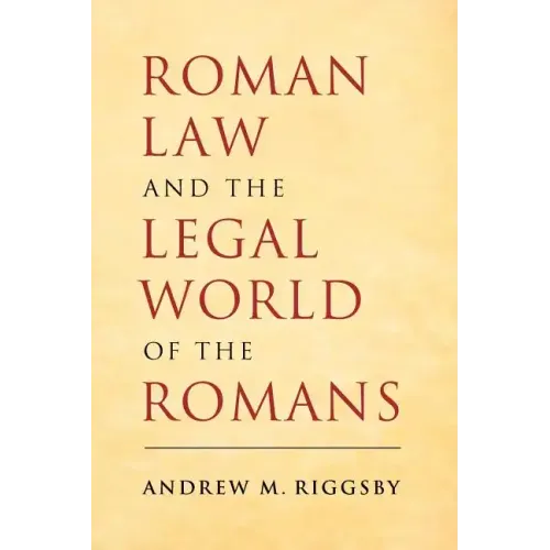 Roman Law and the Legal World of the Romans