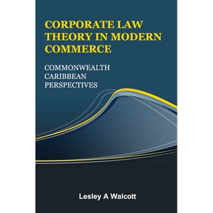 Corporate Law Theory in Modern Commerce: Commonwealth Caribbean Perspectives - Paperback