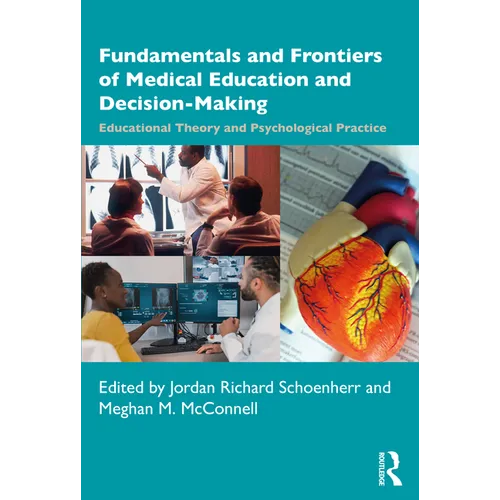 Fundamentals and Frontiers of Medical Education and Decision-Making: Educational Theory and Psychological Practice