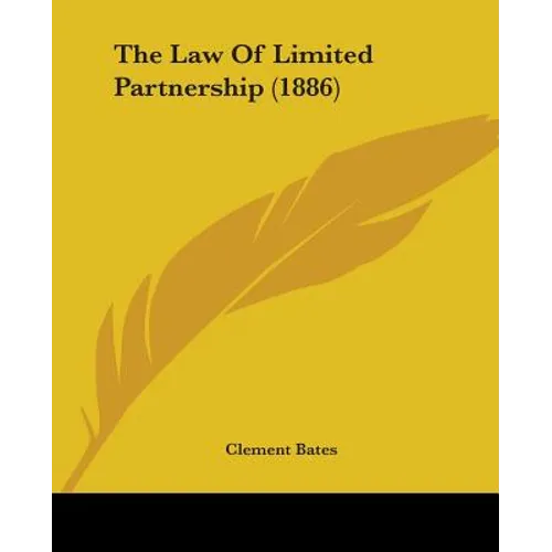 The Law Of Limited Partnership (1886)
