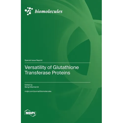 Versatility of Glutathione Transferase Proteins
