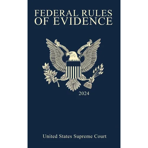 Federal Rules of Evidence; 2024 Edition: With Internal Cross-References