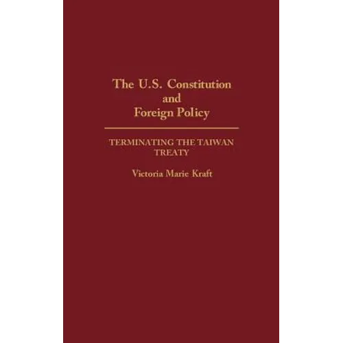 The U.S. Constitution and Foreign Policy: Terminating the Taiwan Treaty