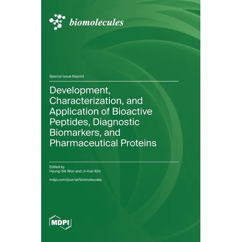 Development, Characterization, and Application of Bioactive Peptides, Diagnostic Biomarkers, and Pharmaceutical Proteins