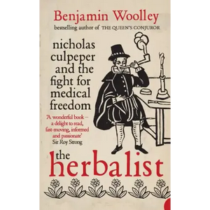 The Herbalist: Nicholas Culpeper and the Fight for Medical Freedom - Paperback