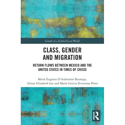 Class, Gender and Migration: Return Flows Between Mexico and the United States in Times of Crisis