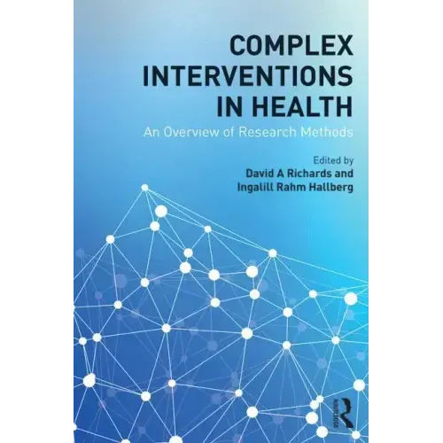 Complex Interventions in Health: An overview of research methods