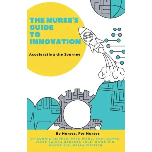 The Nurse's Guide to Innovation: Accelerating the Journey