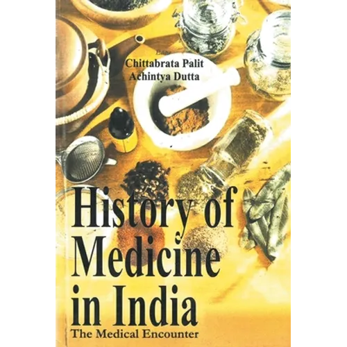 History of Medicine In India: the Medical Encounters