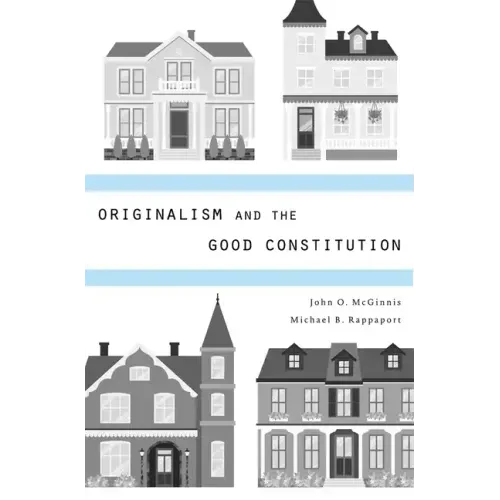 Originalism and the Good Constitution