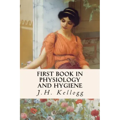 First Book in Physiology and Hygiene