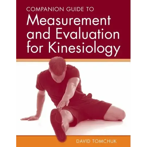 Companion Guide to Measurement and Evaluation for Kinesiology: .