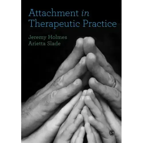 Attachment in Therapeutic Practice