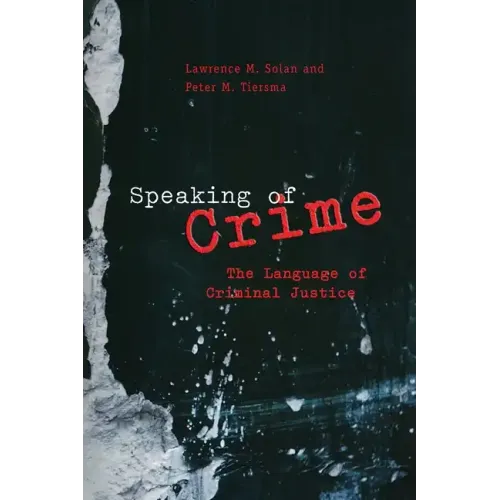 Speaking of Crime: The Language of Criminal Justice