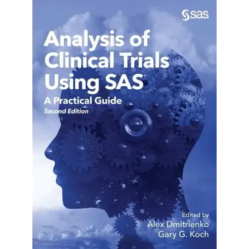 Analysis of Clinical Trials Using SAS: A Practical Guide, Second Edition