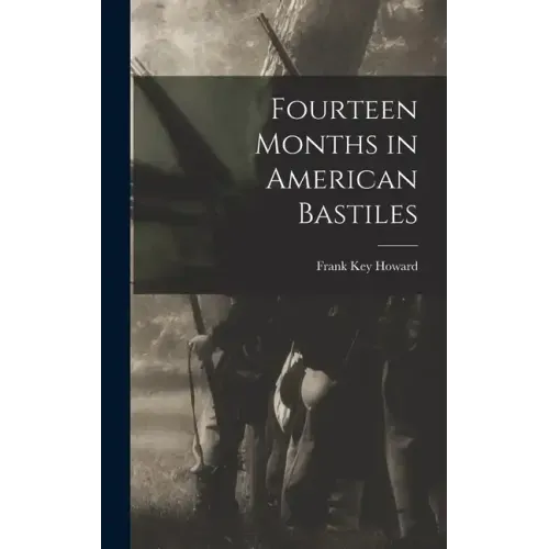 Fourteen Months in American Bastiles