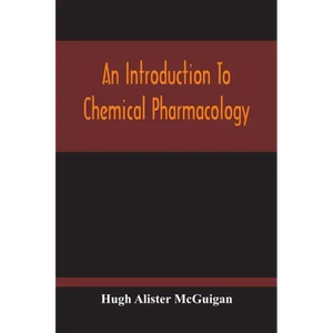 An Introduction To Chemical Pharmacology; Pharmacodynamics In Relation To Chemistry - Paperback