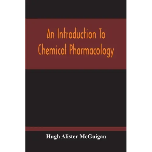 An Introduction To Chemical Pharmacology; Pharmacodynamics In Relation To Chemistry