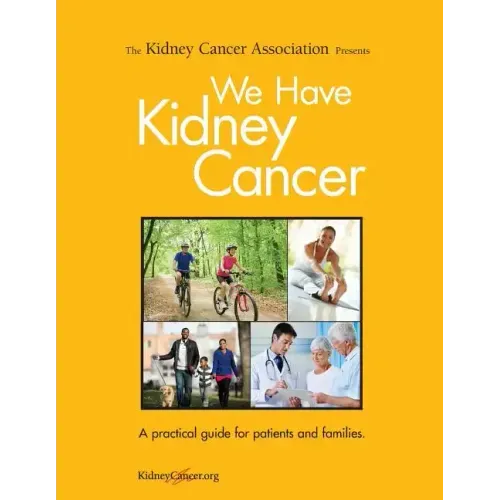 We Have Kidney Cancer (2017): A practical guide for patients and families