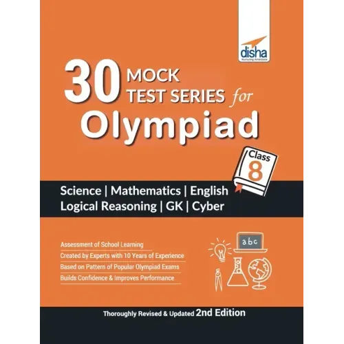 30 Mock Test Series for Olympiads Class 8 Science, Mathematics, English, Logical Reasoning, GK & Cyber 2nd Edition