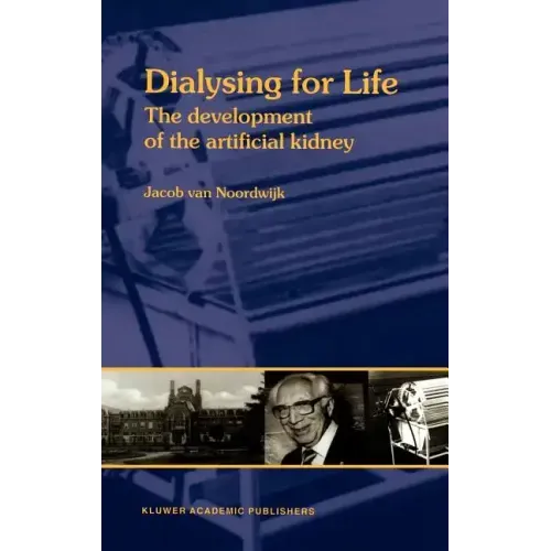 Dialysing for Life: The Development of the Artificial Kidney