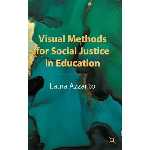 Visual Methods for Social Justice in Education