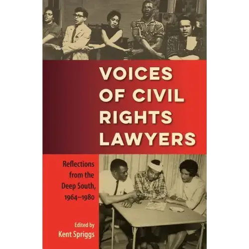 Voices of Civil Rights Lawyers: Reflections from the Deep South, 1964-1980