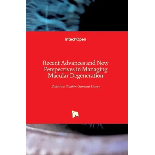 Recent Advances and New Perspectives in Managing Macular Degeneration