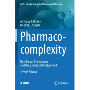 Pharmaco-Complexity: Non-Linear Phenomena and Drug Product Development - Paperback