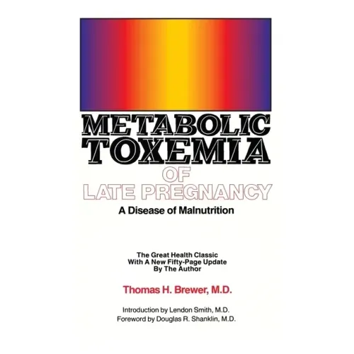Metabolic Toxemia of Late Pregnancy: A Disease of Malnutrition