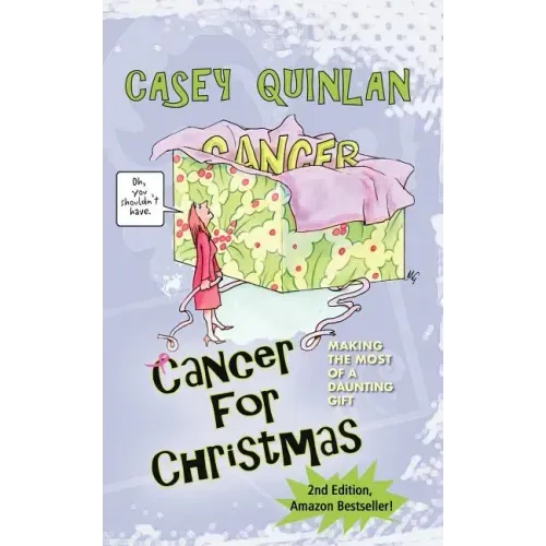 Cancer for Christmas: Making the Most of a Daunting Gift