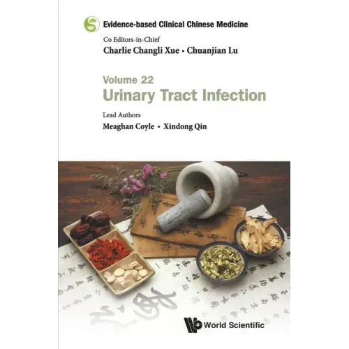 Evidence-Based Clinical Chinese Medicine - Volume 22: Urinary Tract Infection