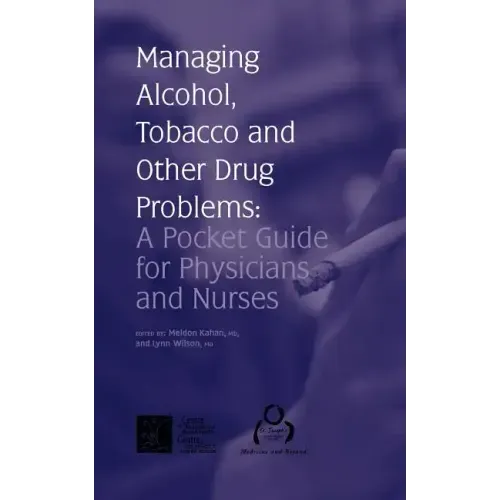 Managing Alcohol, Tobacco and Other Drug Problems: A Pocket Guide for Physicians and Nurses