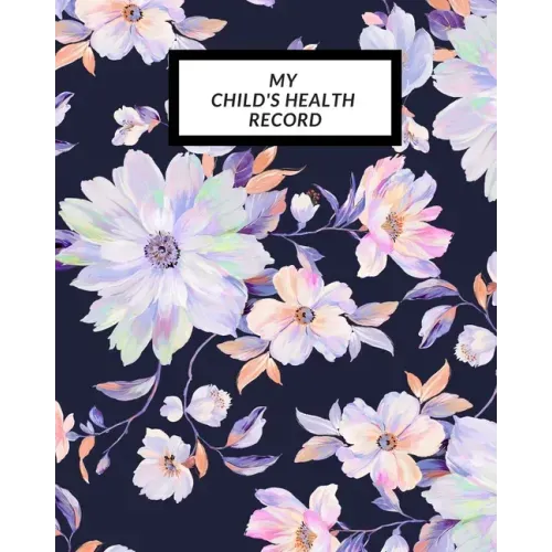 My child's Health Record: Child's Medical History To do Book, Baby 's Health keepsake Register & Information Record Log, Treatment Activities Tr