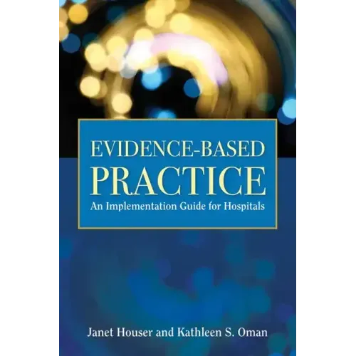 Evidence- Based Practice: Implementation Manual for Hospitals