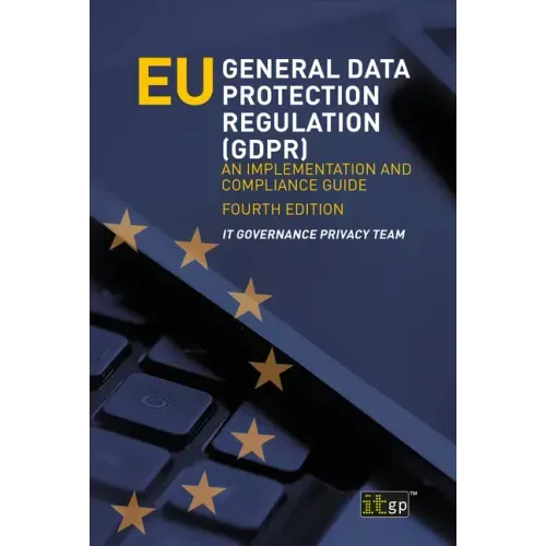 EU General Data Protection Regulation (GDPR): An implementation and compliance guide - Paperback