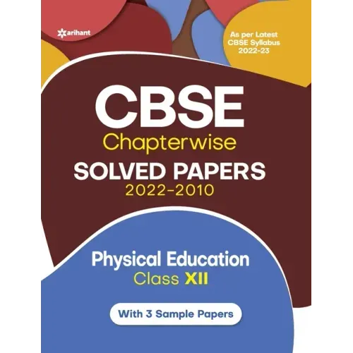 CBSE Physical education Chapterwise Solved Papers Class 12 for 2023 Exam (As per Latest CBSE syllabus 2022-23)