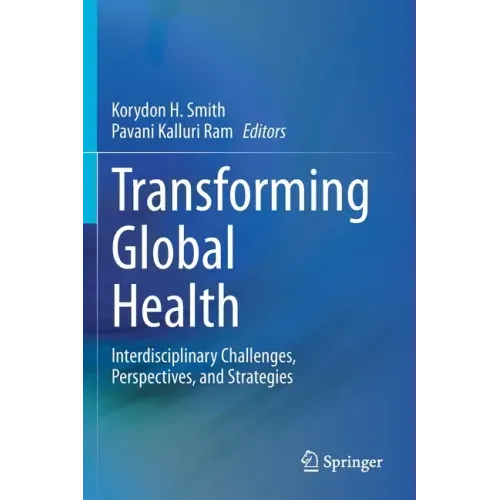Transforming Global Health: Interdisciplinary Challenges, Perspectives, and Strategies