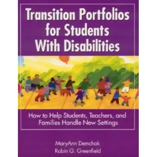 Transition Portfolios for Students With Disabilities: How to Help Students, Teachers, and Families Handle New Settings - Paperback