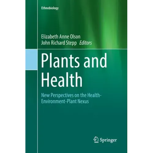 Plants and Health: New Perspectives on the Health-Environment-Plant Nexus