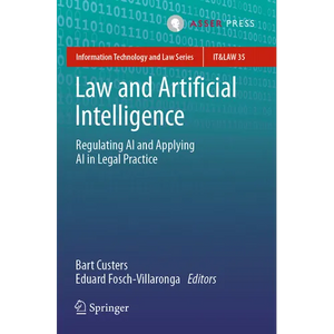Law and Artificial Intelligence: Regulating AI and Applying AI in Legal Practice - Paperback