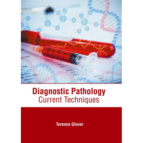 Diagnostic Pathology: Current Techniques