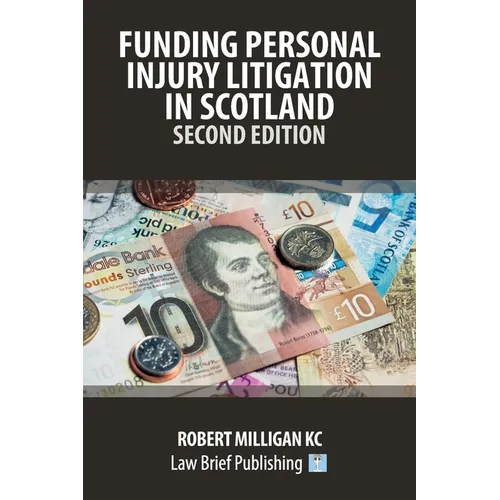 Funding Personal Injury Litigation in Scotland - Second Edition