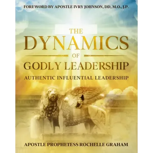 The Dynamics of Godly Leadership