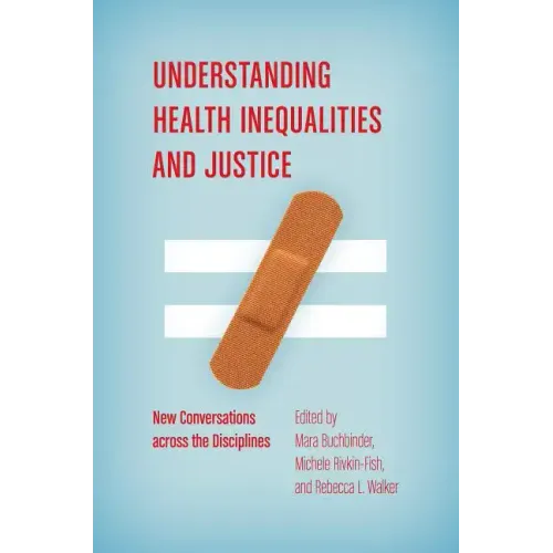 Understanding Health Inequalities and Justice: New Conversations across the Disciplines