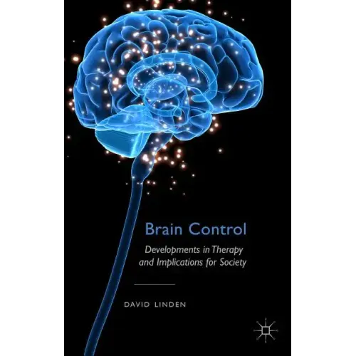 Brain Control: Developments in Therapy and Implications for Society